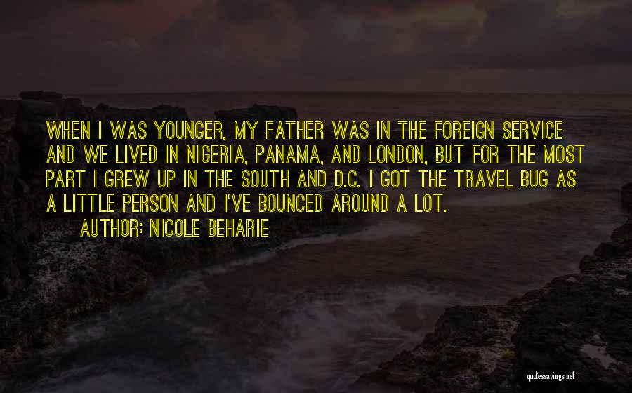 Nicole Beharie Quotes: When I Was Younger, My Father Was In The Foreign Service And We Lived In Nigeria, Panama, And London, But