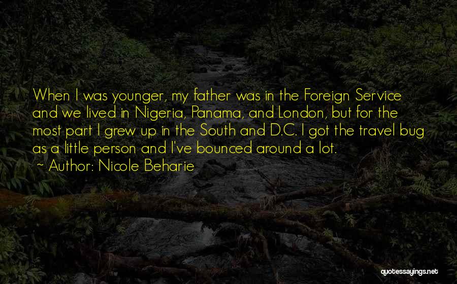 Nicole Beharie Quotes: When I Was Younger, My Father Was In The Foreign Service And We Lived In Nigeria, Panama, And London, But