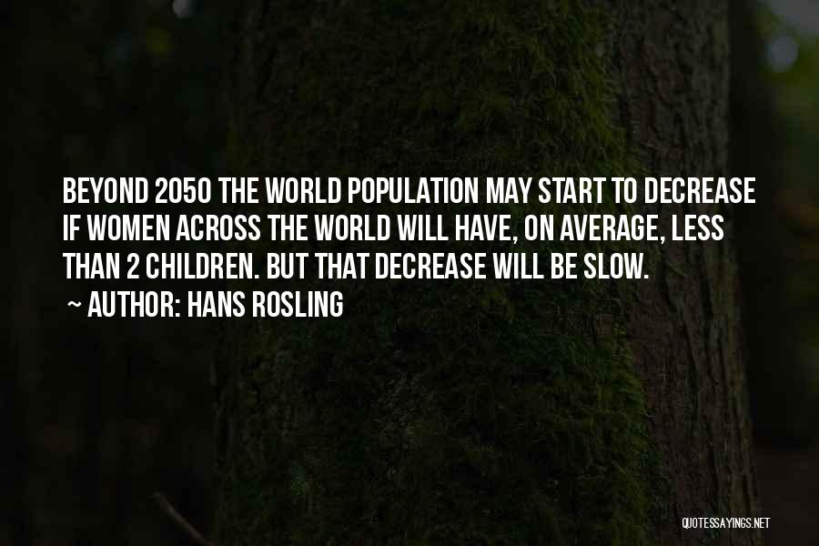 2050 Quotes By Hans Rosling