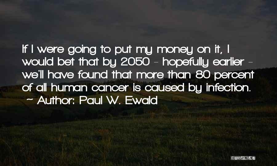 2050 Quotes By Paul W. Ewald