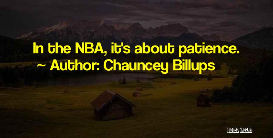 Chauncey Billups Quotes: In The Nba, It's About Patience.