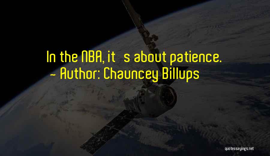 Chauncey Billups Quotes: In The Nba, It's About Patience.