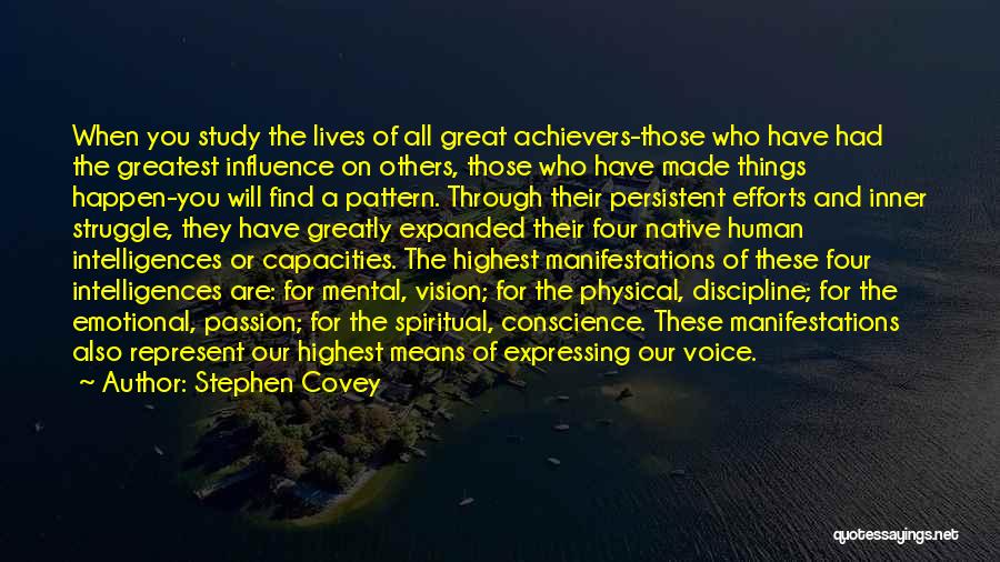 Stephen Covey Quotes: When You Study The Lives Of All Great Achievers-those Who Have Had The Greatest Influence On Others, Those Who Have