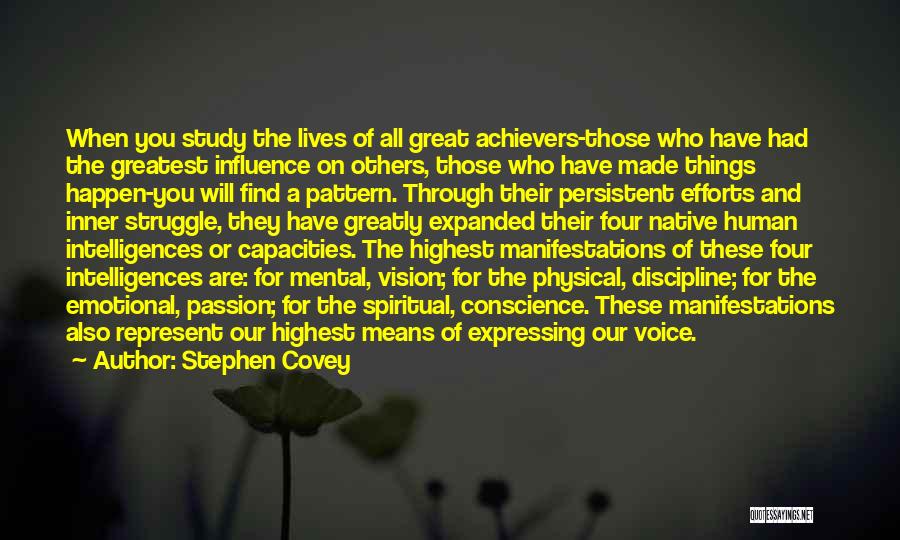 Stephen Covey Quotes: When You Study The Lives Of All Great Achievers-those Who Have Had The Greatest Influence On Others, Those Who Have