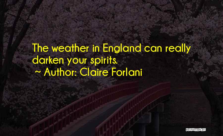 Claire Forlani Quotes: The Weather In England Can Really Darken Your Spirits.