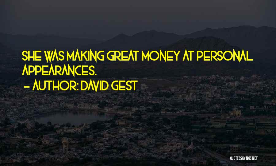 David Gest Quotes: She Was Making Great Money At Personal Appearances.