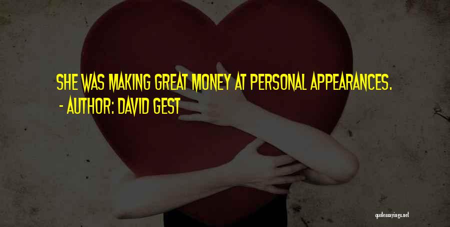 David Gest Quotes: She Was Making Great Money At Personal Appearances.