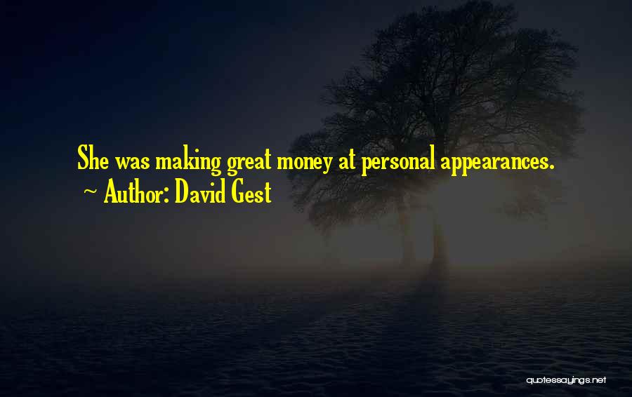 David Gest Quotes: She Was Making Great Money At Personal Appearances.