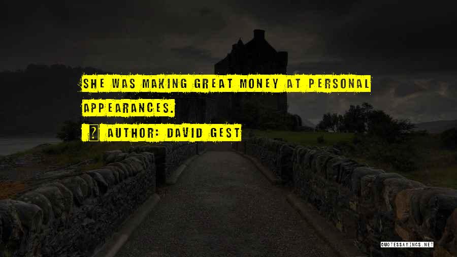 David Gest Quotes: She Was Making Great Money At Personal Appearances.