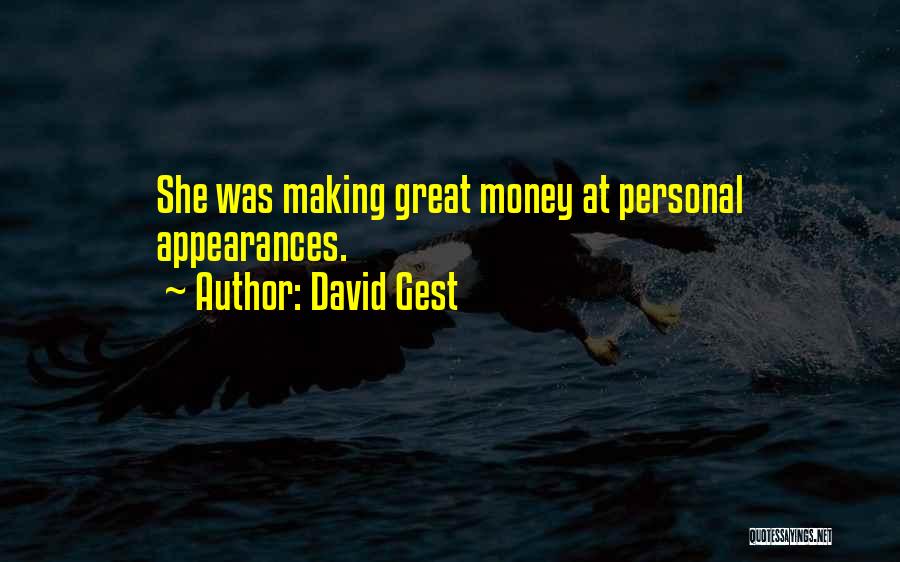 David Gest Quotes: She Was Making Great Money At Personal Appearances.