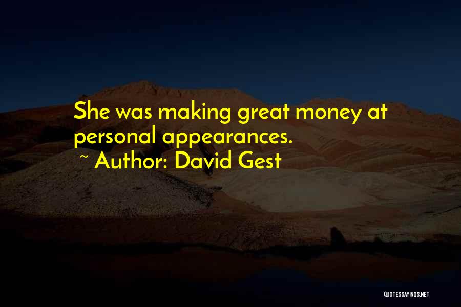 David Gest Quotes: She Was Making Great Money At Personal Appearances.