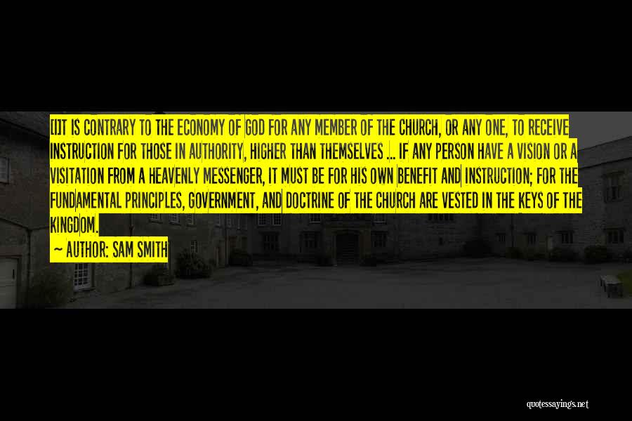 Sam Smith Quotes: [i]t Is Contrary To The Economy Of God For Any Member Of The Church, Or Any One, To Receive Instruction