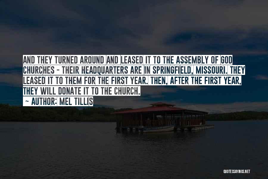 Mel Tillis Quotes: And They Turned Around And Leased It To The Assembly Of God Churches - Their Headquarters Are In Springfield, Missouri.