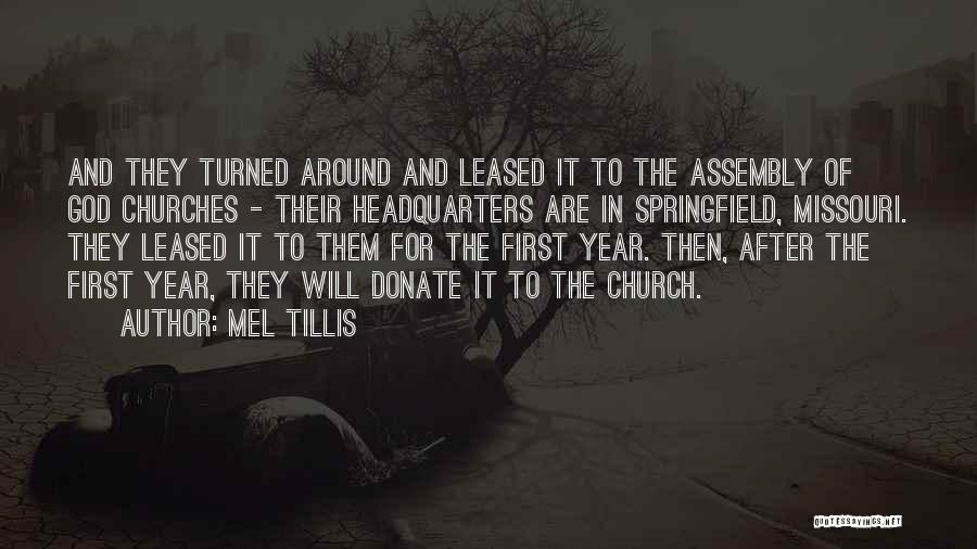 Mel Tillis Quotes: And They Turned Around And Leased It To The Assembly Of God Churches - Their Headquarters Are In Springfield, Missouri.