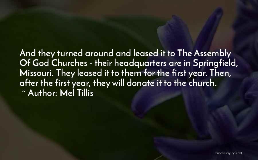 Mel Tillis Quotes: And They Turned Around And Leased It To The Assembly Of God Churches - Their Headquarters Are In Springfield, Missouri.