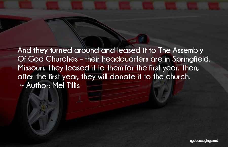 Mel Tillis Quotes: And They Turned Around And Leased It To The Assembly Of God Churches - Their Headquarters Are In Springfield, Missouri.