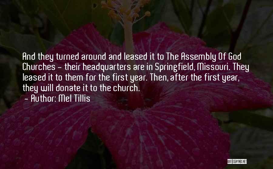 Mel Tillis Quotes: And They Turned Around And Leased It To The Assembly Of God Churches - Their Headquarters Are In Springfield, Missouri.