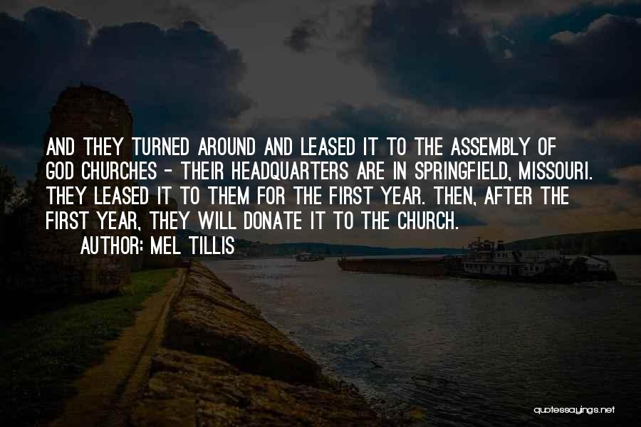 Mel Tillis Quotes: And They Turned Around And Leased It To The Assembly Of God Churches - Their Headquarters Are In Springfield, Missouri.