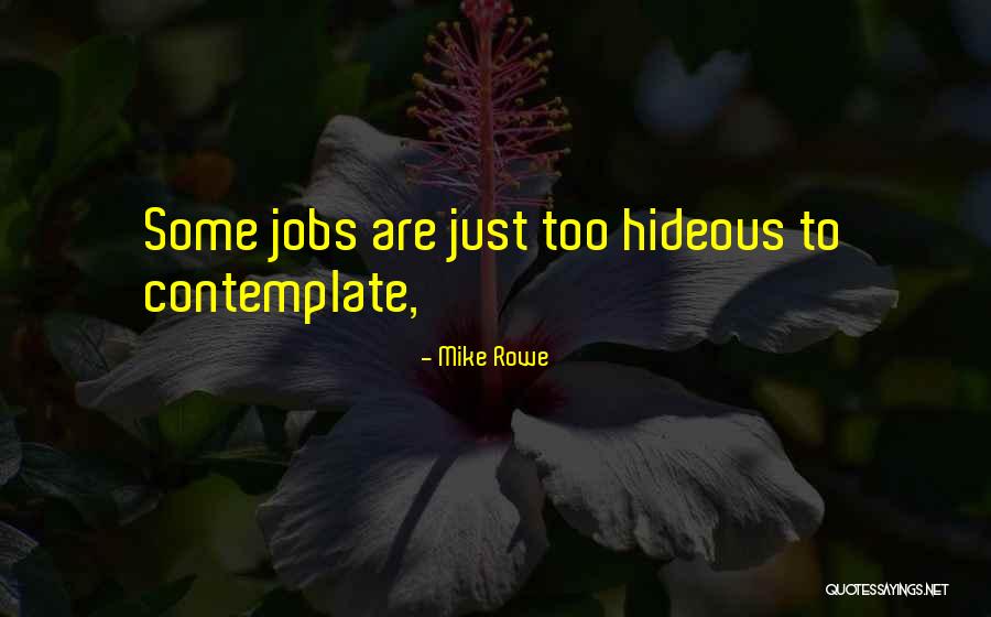 2052704722 Quotes By Mike Rowe 2052704722 Quotes By Mike Rowe