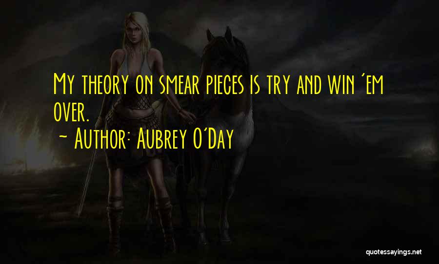 Aubrey O'Day Quotes: My Theory On Smear Pieces Is Try And Win 'em Over.