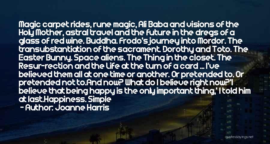 Joanne Harris Quotes: Magic Carpet Rides, Rune Magic, Ali Baba And Visions Of The Holy Mother, Astral Travel And The Future In The