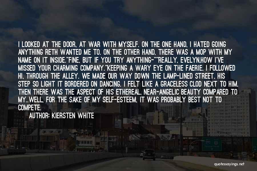 Kiersten White Quotes: I Looked At The Door, At War With Myself. On The One Hand, I Hated Going Anything Reth Wanted Me