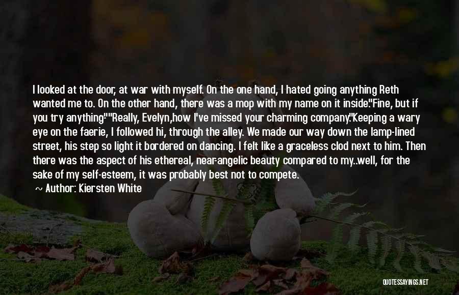 Kiersten White Quotes: I Looked At The Door, At War With Myself. On The One Hand, I Hated Going Anything Reth Wanted Me