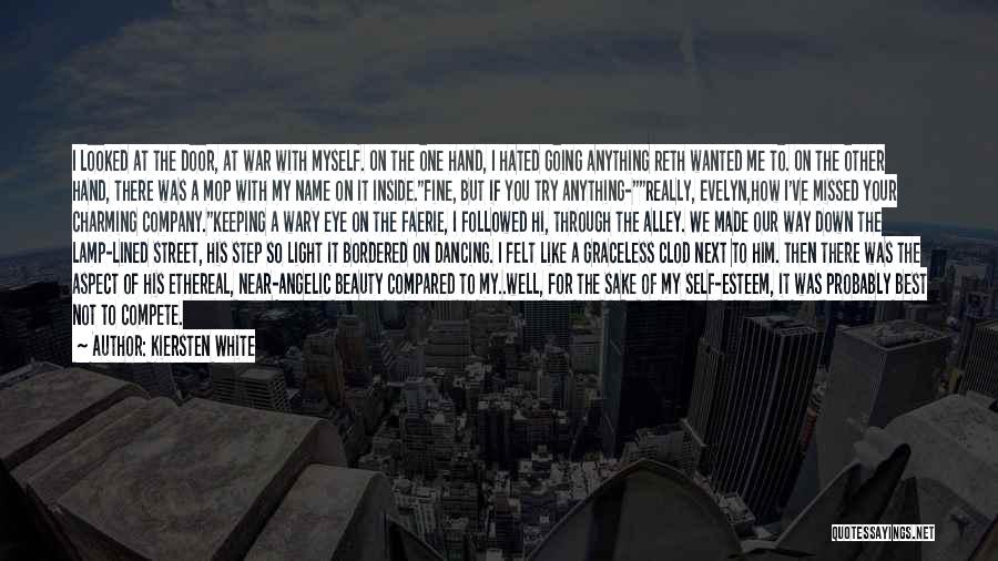 Kiersten White Quotes: I Looked At The Door, At War With Myself. On The One Hand, I Hated Going Anything Reth Wanted Me