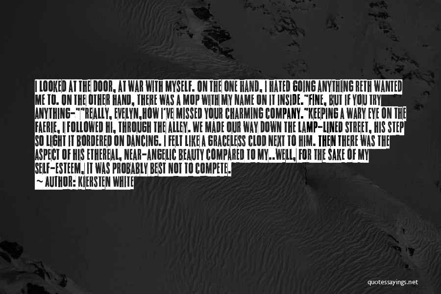 Kiersten White Quotes: I Looked At The Door, At War With Myself. On The One Hand, I Hated Going Anything Reth Wanted Me