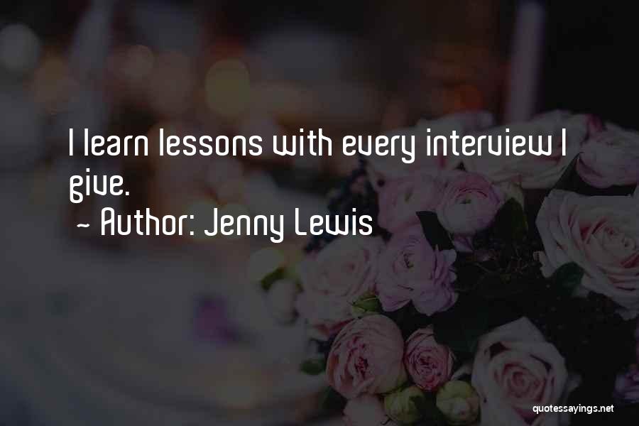 Jenny Lewis Quotes: I Learn Lessons With Every Interview I Give.