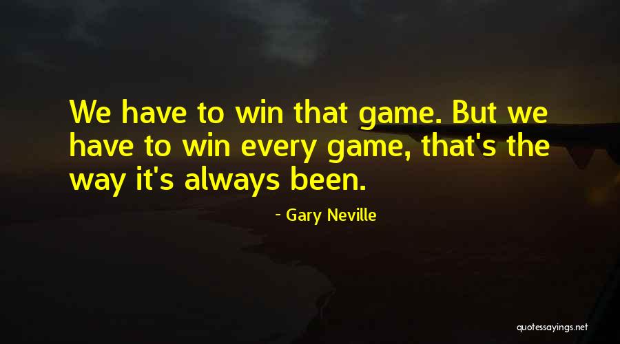 20541 Quotes By Gary Neville 20541 Quotes By Gary Neville