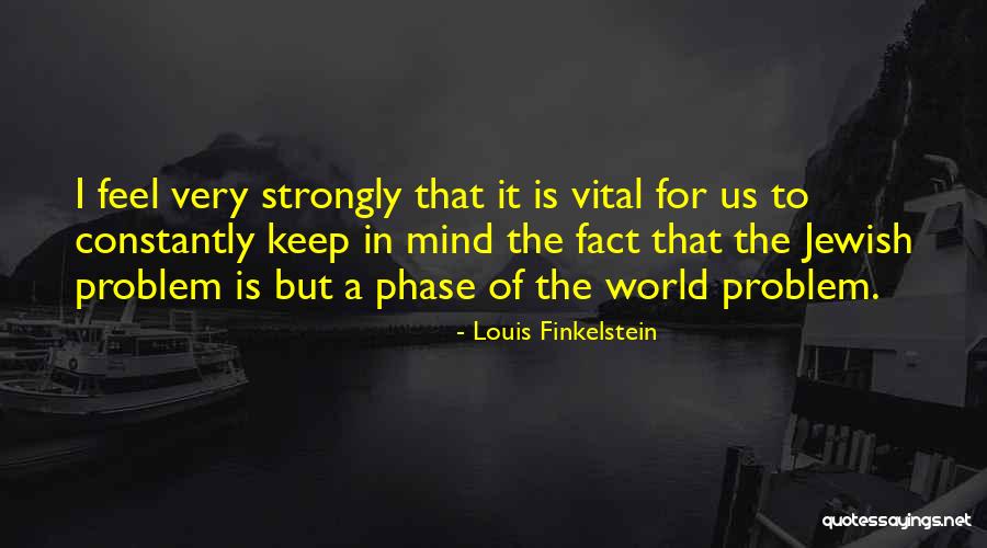 20541 Quotes By Louis Finkelstein 20541 Quotes By Louis Finkelstein