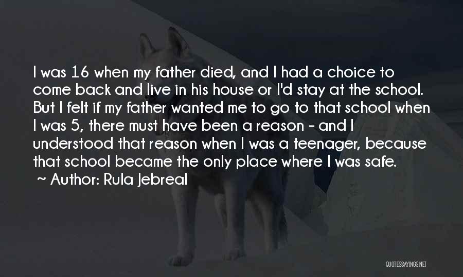 Rula Jebreal Quotes: I Was 16 When My Father Died, And I Had A Choice To Come Back And Live In His House