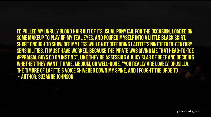 Suzanne Johnson Quotes: I'd Pulled My Unruly Blond Hair Out Of Its Usual Ponytail For The Occasion, Loaded On Some Makeup To Play