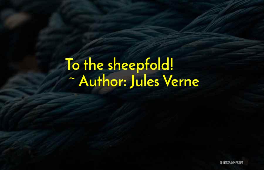 Jules Verne Quotes: To The Sheepfold!
