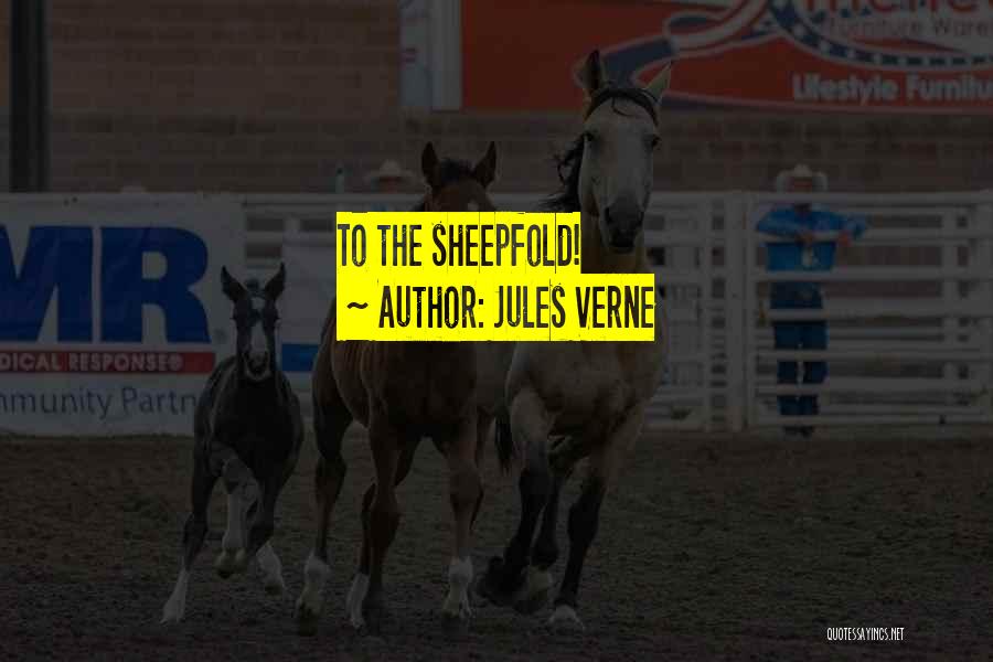 Jules Verne Quotes: To The Sheepfold!