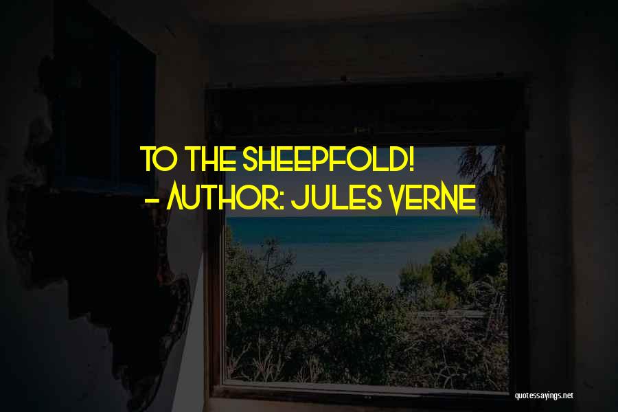 Jules Verne Quotes: To The Sheepfold!