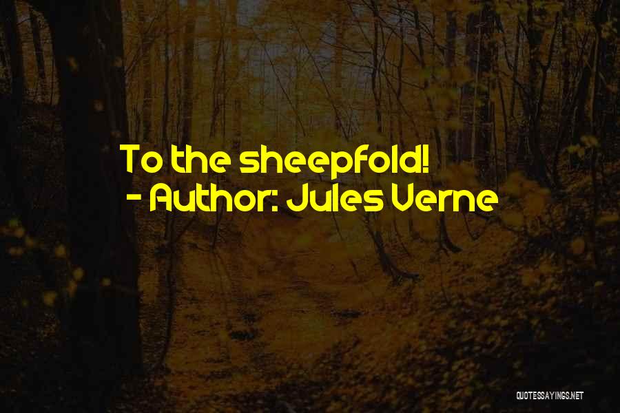 Jules Verne Quotes: To The Sheepfold!