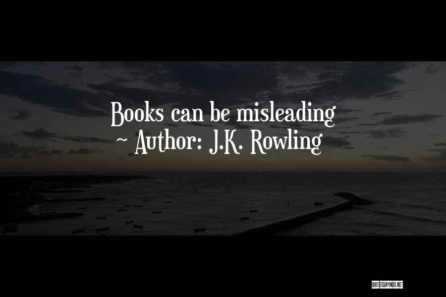 J.K. Rowling Quotes: Books Can Be Misleading