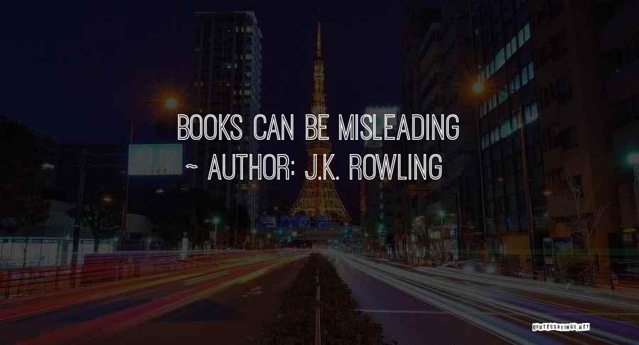 J.K. Rowling Quotes: Books Can Be Misleading