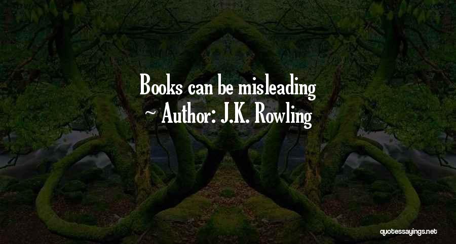 J.K. Rowling Quotes: Books Can Be Misleading