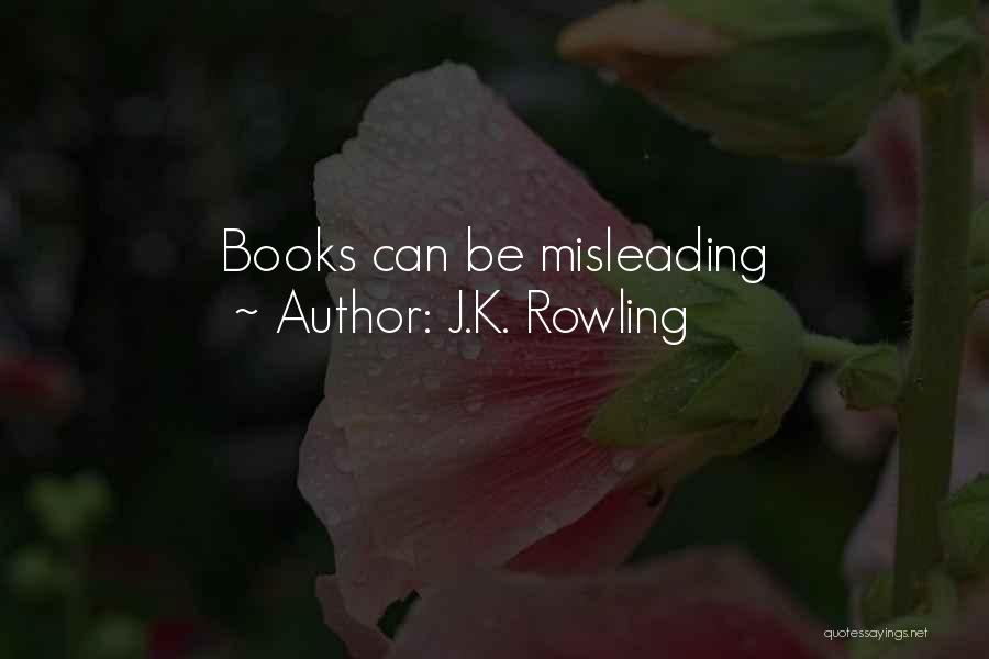 J.K. Rowling Quotes: Books Can Be Misleading