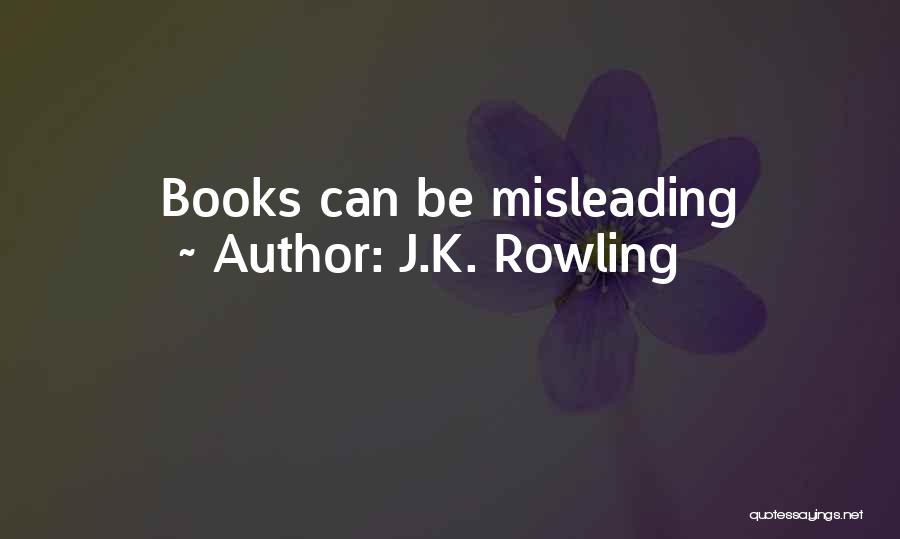 J.K. Rowling Quotes: Books Can Be Misleading