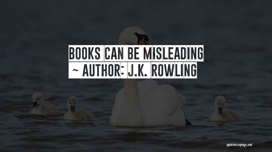 J.K. Rowling Quotes: Books Can Be Misleading