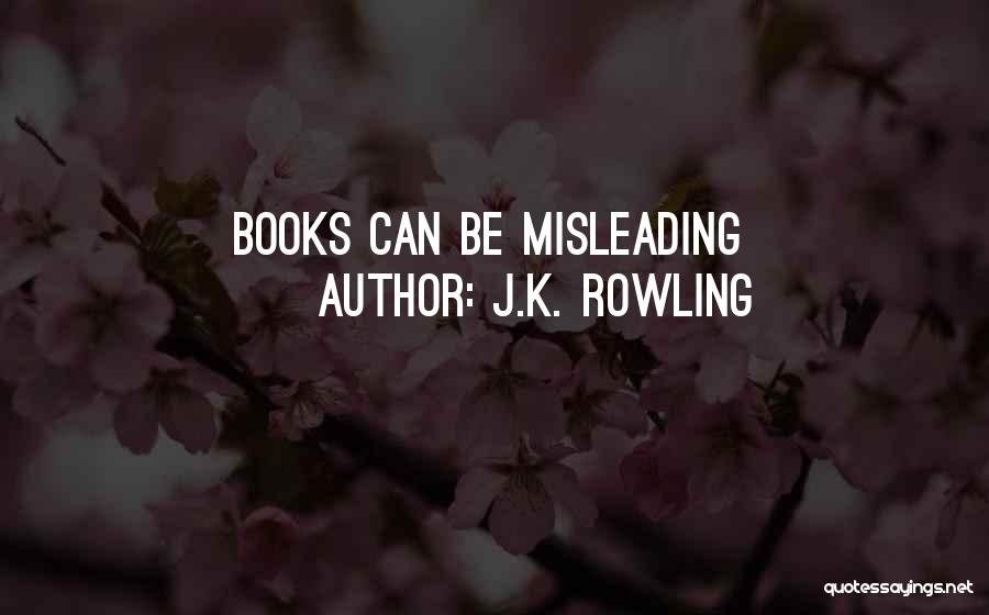 J.K. Rowling Quotes: Books Can Be Misleading