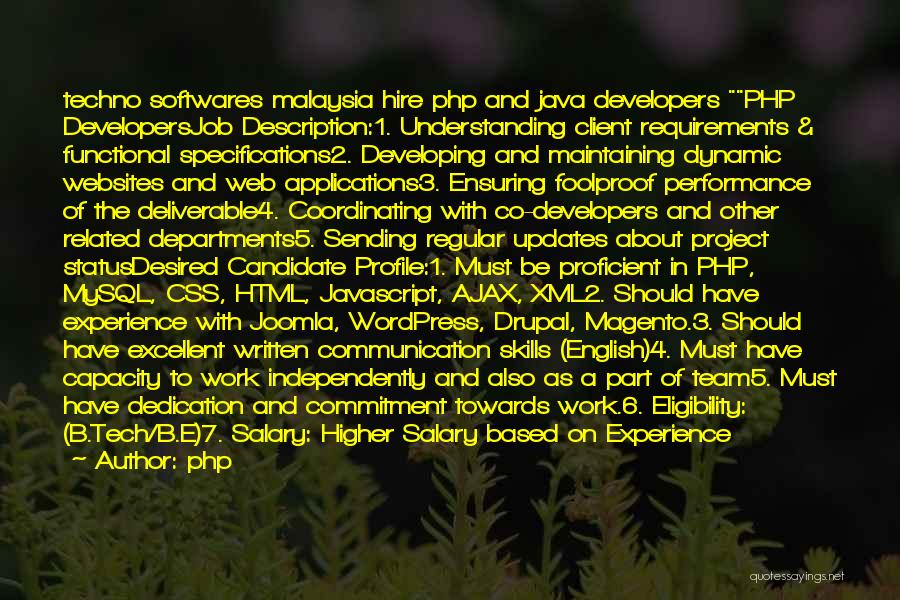 Php Quotes: Techno Softwares Malaysia Hire Php And Java Developers Php Developersjob Description:1. Understanding Client Requirements & Functional Specifications2. Developing And Maintaining