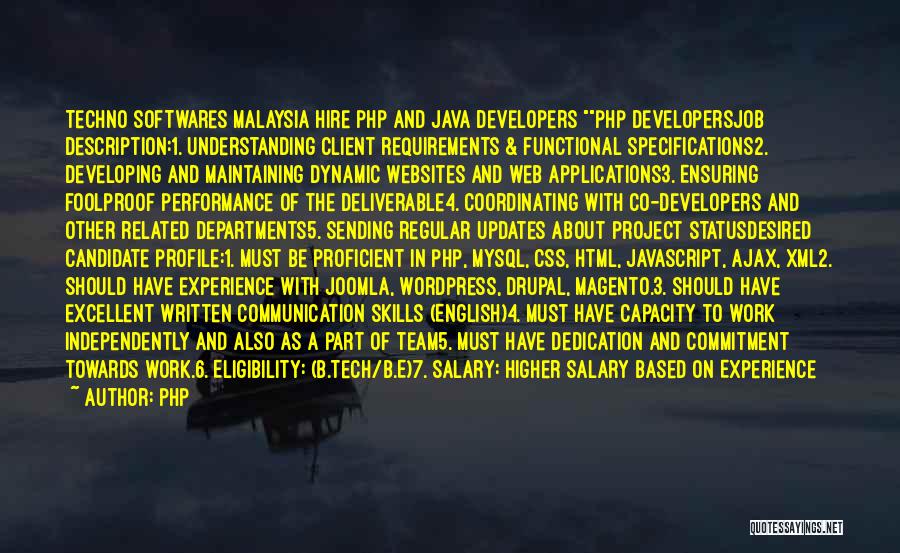 Php Quotes: Techno Softwares Malaysia Hire Php And Java Developers Php Developersjob Description:1. Understanding Client Requirements & Functional Specifications2. Developing And Maintaining