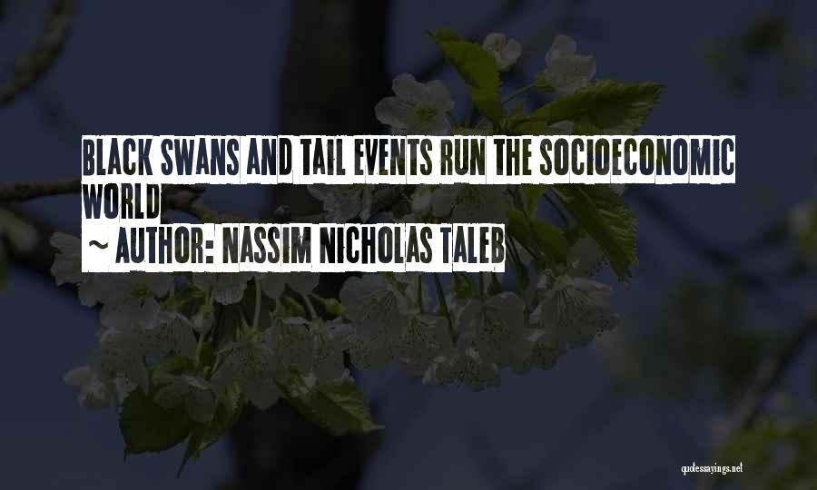 Nassim Nicholas Taleb Quotes: Black Swans And Tail Events Run The Socioeconomic World