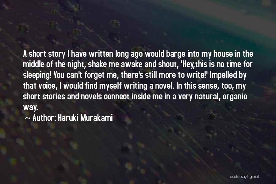 Haruki Murakami Quotes: A Short Story I Have Written Long Ago Would Barge Into My House In The Middle Of The Night, Shake