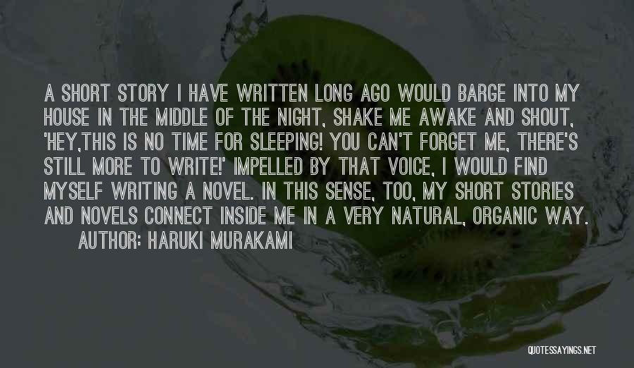 Haruki Murakami Quotes: A Short Story I Have Written Long Ago Would Barge Into My House In The Middle Of The Night, Shake